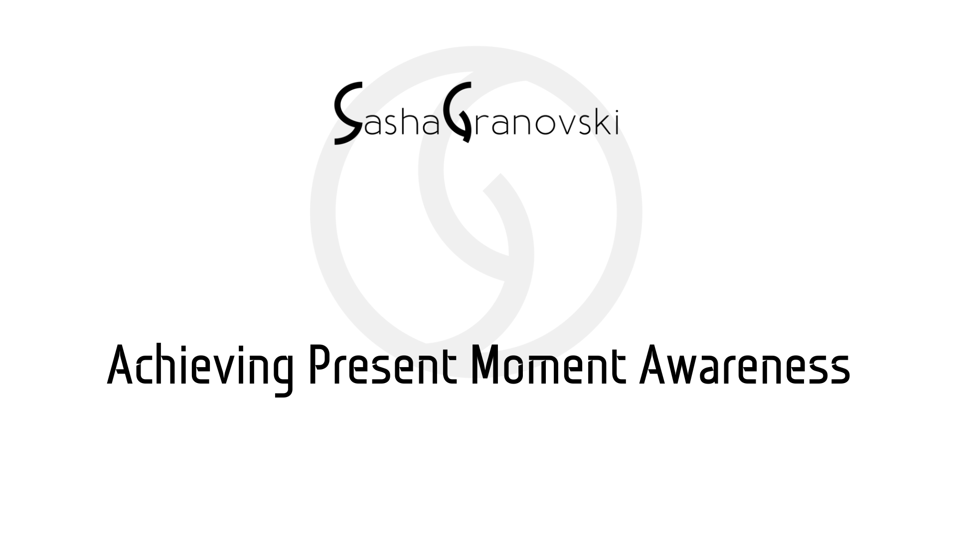 Achieving Present Moment Realization