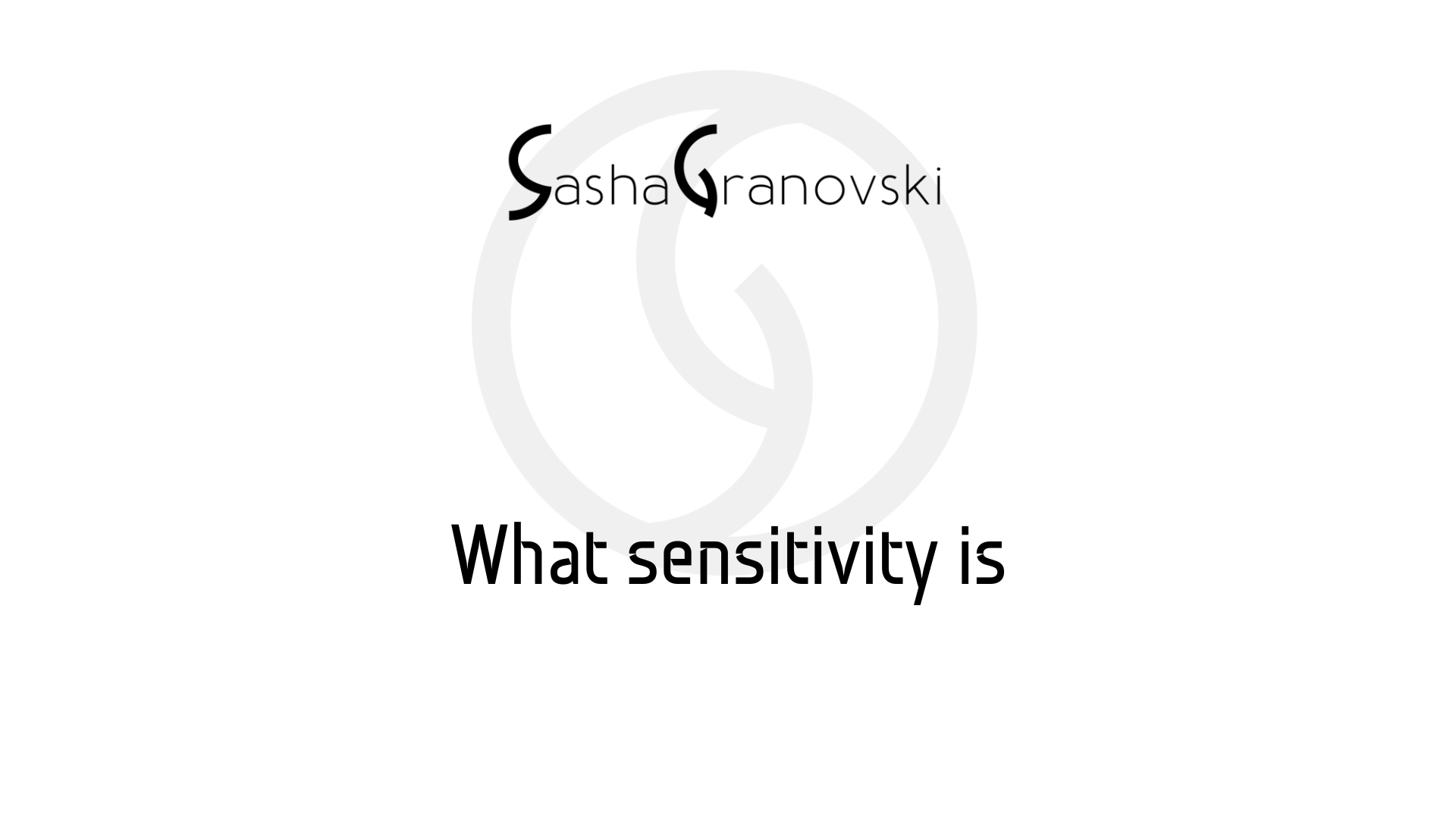What sensitivity is and why we need it