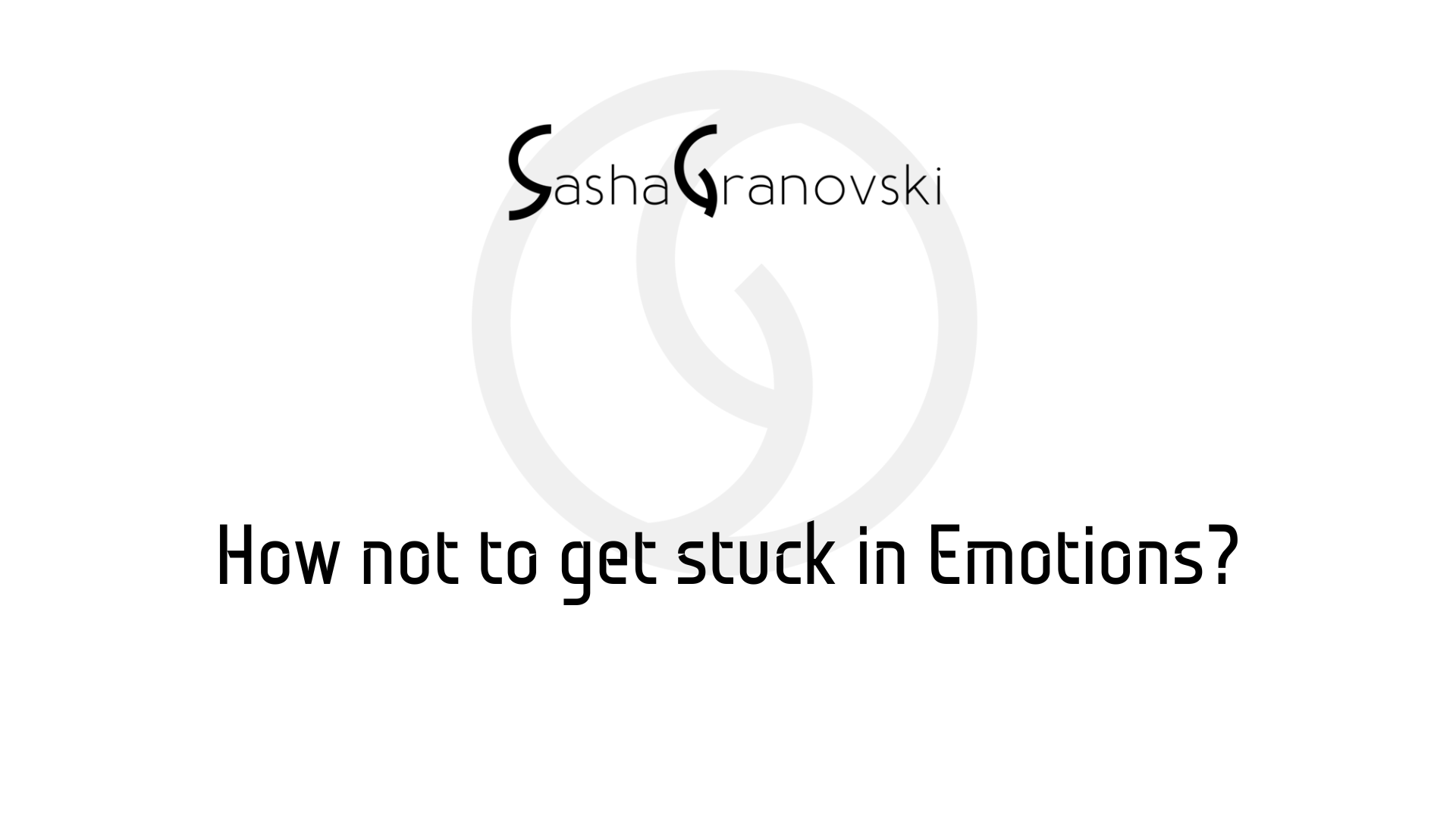 How not to get stuck in Emotions?